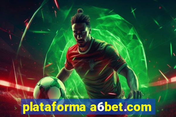 plataforma a6bet.com